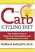 The Carb Cycling Diet - Balancing Hi Carb, Low Carb, and No Carb Days for Healthy Weight Loss