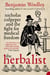The Herbalist - Nicholas Culpeper and the Fight for Medical Freedom