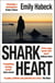 Shark Heart - 'A fantastical, original and beautifully written novel' ANTHONY DOERR