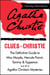 Clues to Christie - The Definitive Guide to Miss Marple, Hercule Poirot and all of Agatha Christie’s Mysteries