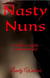 Nasty Nuns: A Full Length Confessional - Nasty Nuns, #1