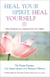 Heal Your Spirit, Heal Yourself - The Spiritual Medicine of Tibet