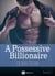 A Possessive Billionaire, Band 1 - Sein mit Leib und Seele
