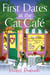 First Dates at the Cat Cafe - An absolutely uplifting and cosy romantic comedy to warm your heart