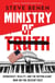 Ministry of Truth - Democracy, Reality, and the Republicans' War on the Recent Past