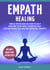 Empath Healing: Simple Strategies on How to Help Nurture your Highly Sensitive Self for Emotional Healing and Personal Growth