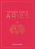The Zodiac Guide to Aries - The Ultimate Guide to Understanding Your Star Sign, Unlocking Your Destiny and Decoding the Wisdom of the Stars