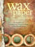 Wax and Paper Workshop - Techniques for Combining Encaustic Paint and Handmade Paper