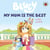 Bluey: My Mum Is the Best