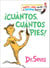 ¡Cuántos, cuántos Pies! (The Foot Book Spanish Edition) - El libro de opuestos alocados de Dr. Seuss