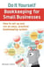 Do It Yourself BookKeeping for Small Businesses - How to set up and run an easy, practical bookkeeping system