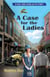 A Case for the Ladies - Dot and Amelia Mysteries, #1