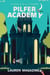Pilfer Academy - A School So Bad It's Criminal