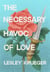 The Necessary Havoc of Love