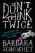 Don't Think Twice - Adventure and Healing at 100 Miles Per Hour