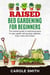 Raised Bed Gardening for Beginners: The Ultimate Guide to Maximizing Space for Your Garden and Growing Vegetables, Fruits, Herbs and Flowers - Gardening, #2