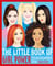 The Little Book of Girl Power - The Wit and Wisdom of the Spice Girls
