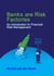 Banks are Risk Factories: An introduction to the Financial Risks from Banking