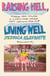 Raising Hell, Living Well - Freedom from Influence in a World Where Everyone Wants Something from You (including me)