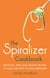 The Spiralizer Cookbook - Delicious, fresh and healthy recipes to make the most of your spiralizer