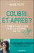 Colibri, et après ? - Comment l'écologie a révolutionné ma vie