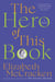 The Hero of This Book - A Novel