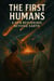 The First Humans: A New Beginning Beyond Earth - Science Fiction, Time Travel, Space Drama, #1