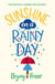 Sunshine on a Rainy Day