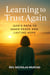 Learning to Trust Again: God's Path to Inner Peace and Lasting Hope