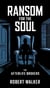 Ransom for the Soul - The Afterlife Brokers