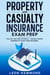Property and Casualty Insurance Exam Prep Pass the Test with Confidence – Includes Practice Questions & Proven Study Strategies
