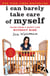 I Can Barely Take Care of Myself - Tales From a Happy Life Without Kids