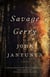 Savage Gerry - A Novel