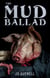 The Mud Ballad