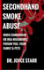 Secondhand Smoke Abuse: When Condominium or HOA Neighbors Poison You,  Your Family & Pets - Your Condo & HOA Rights eBook Series