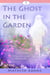 The Ghost in the Garden - Crystal Cove Cozy Ghost Mysteries, #5