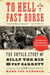To Hell on a Fast Horse - Billy the Kid, Pat Garrett, and the Epic Chase to Justice in the Old West