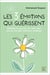 Les 3 émotions qui guérissent