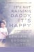 It's Not Raining, Daddy, It's Happy