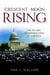 Crescent Moon Rising - The Islamic Transformation of America