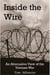 Inside the Wire: An Alternative View of the Vietnam War