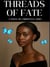 Threads of Fate