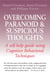 Overcoming Paranoid & Suspicious Thoughts