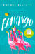 Flamingo - Longlisted for the Women's Prize for Fiction 2022, an exquisite novel of kindness and hope