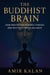 The Buddhist Brain: How Meditation Rewires Stress and Restores Inner Balance