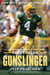 Gunslinger - The Remarkable, Improbable, Iconic Life of Brett Favre