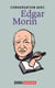 Conversation avec Edgar Morin
