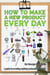 How to Make a New Product Every Day - How to Make a New Product Every Day