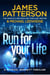 Run For Your Life - (Michael Bennett 2). A ruthless killer. A brilliant plan. One chance to stop him.