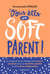 Devenez un soft parent